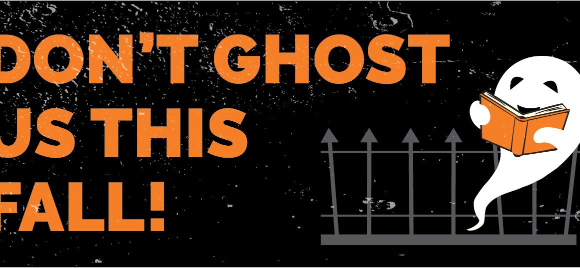 Don’t get ghosted this Halloween!